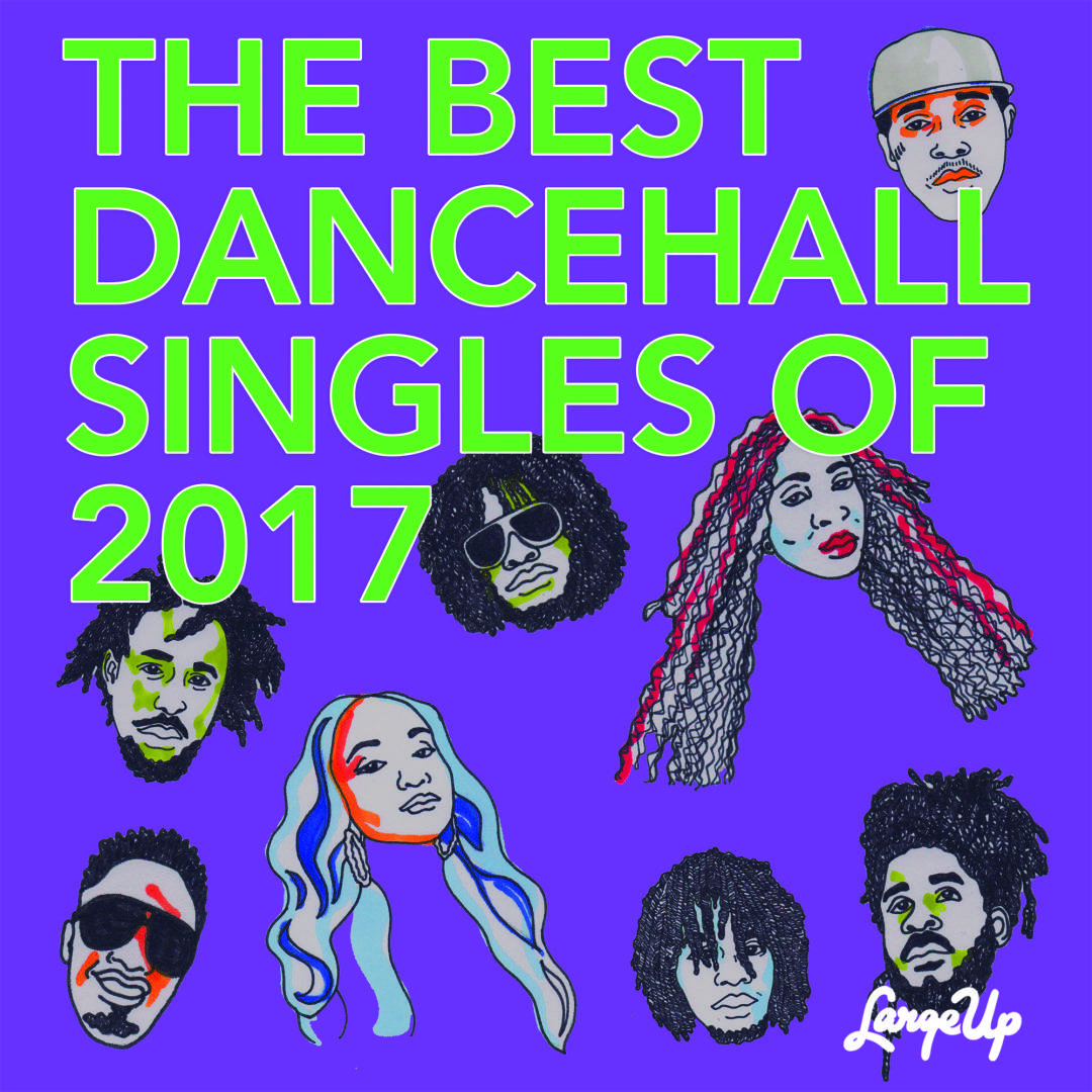 Toppa Top '17: The Best Dancehall Singles Of 2017